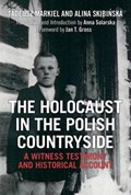 The Holocaust in the Polish Countryside | Tadeusz Markiel ; Alina Skibinska | 