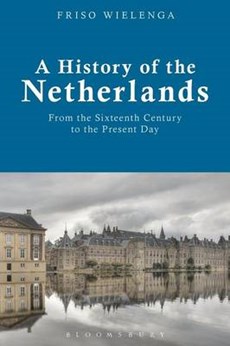 History of the netherlands : from the sixteenth century to the present day