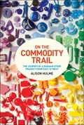 On the Commodity Trail | Alison Hulme | 