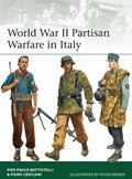World War II Partisan Warfare in Italy | Pier Paolo Battistelli ; Piero Crociani | 
