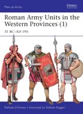 Roman Army Units in the Western Provinces (1) | Raffaele (Author) Dâ€™Amato | 