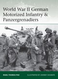 World War II German Motorized Infantry & Panzergrenadiers | Nigel Thomas | 