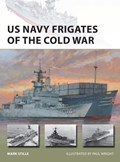US Navy Frigates of the Cold War | Mark (Author) Stille | 