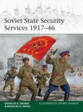 Soviet State Security Services 1917–46 | Douglas A. Drabik ; Dr Douglas H. Israel | 