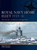 Royal Navy Home Fleet 1939–41 | Angus Konstam | 