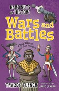 Hard Nuts of History: Wars and Battles | Tracey Turner | 