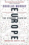 The Strange Death of Europe | Douglas Murray | 