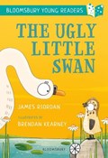 The Ugly Little Swan: A Bloomsbury Young Reader | James Riordan ; Brendan Kearney | 