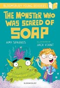 The Monster Who Was Scared of Soap: A Bloomsbury Young Reader | Amy Sparkes | 