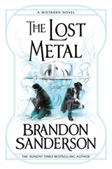The Lost Metal | Brandon Sanderson | 9781473215283