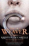 The Sky Weaver | Kristen Ciccarelli | 