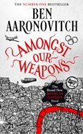 Amongst Our Weapons | Ben Aaronovitch | 