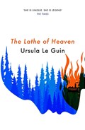 The Lathe Of Heaven | Ursula K. Le Guin | 