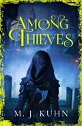 Among Thieves | M.J. Kuhn | 