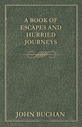 A Book of Escapes and Hurried Journeys | John Buchan | 