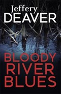 Bloody River Blues | Jeffery Deaver | 
