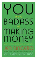 You Are a Badass at Making Money | Jen Sincero | 