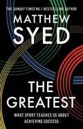 The Greatest | Matthew Syed ; Matthew Syed Consulting Ltd | 