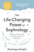The Life-Changing Power of Sophrology | Dominique Antiglio | 