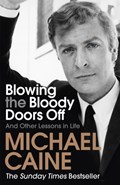Blowing the Bloody Doors Off | Michael Caine | 