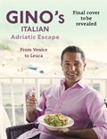 Gino's Italian Adriatic Escape | Gino D'Acampo | 