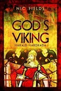 God's Viking: Harald Hardrada | Nic Fields | 