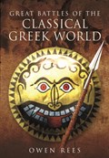 Great Battles of the Classical Greek World | Owen Rees | 