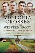 Victoria Crosses on the Western Front   Second Battle of Bapaume | Paul Oldfield | 