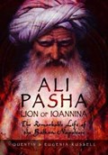 Ali Pasha, Lion of Ioannina | Eugenia Russell ; Quentin Russell | 