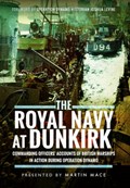 The Royal Navy at Dunkirk | Martin Mace | 