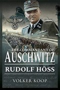 The Commandant of Auschwitz | Volker Koop | 