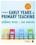 A Guide to Early Years and Primary Teaching | Dominic Wyse ; Sue Rogers | 