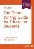 The Good Writing Guide for Education Students | Dominic Wyse ; Kate Cowan | 