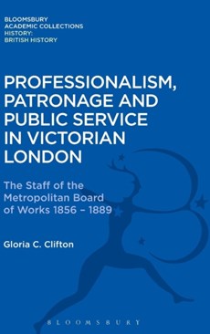 Professionalism, Patronage and Public Service in Victorian London