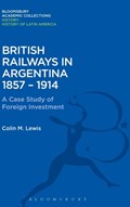 British Railways in Argentina 1857-1914 | Uk)lewis ColinM.(LondonSchoolofEconomics | 