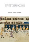 A Cultural History of Food in the Medieval Age | Massimo Montanari | 