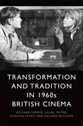 Transformation and Tradition in 1960s British Cinema | Richard Farmer | 