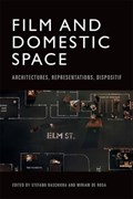 Film and Domestic Space | Stefano Baschiera ; Miriam de Rosa | 