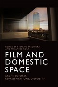 Film and Domestic Space | Stefano Baschiera ; Miriam De Rosa | 