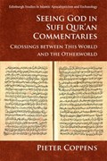 Seeing God in Sufi Qur'an Commentaries | Pieter Coppens | 