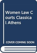 Women in the Law Courts of Classical Athens | Konstantinos Kapparis | 