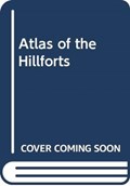 Atlas of the Hillforts of Britain and Ireland | Gary Lock ; Ian B. M. Ralston | 