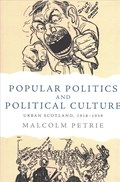 Popular Politics and Political Culture | Malcolm Petrie | 