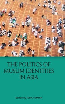 The Politics of Muslim Identities in Asia