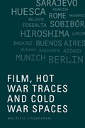 Film, Hot War Traces and Cold War Spaces | Maurizio Cinquegrani | 