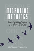 Migrating Meanings | James W. Underhill ; Mariarosaria Gianninoto | 