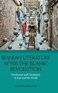 Iranian Literature After the Islamic Revolution | Laetitia Nanquette | 