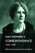 Nan Shepherd's Correspondence, 1920 80 | Kerri Andrews | 