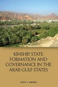 Kinship, State Formation and Governance in the Arab Gulf States | Scott J Weiner | 