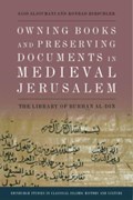 Owning Books and Preserving Documents in Medieval Jerusalem | Said Aljoumani ; Konrad Hirschler | 